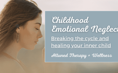 Childhood Emotional Neglect Therapy