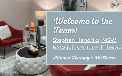 Welcome Stephen Hendriks, MSW, RSW to Attuned Therapy