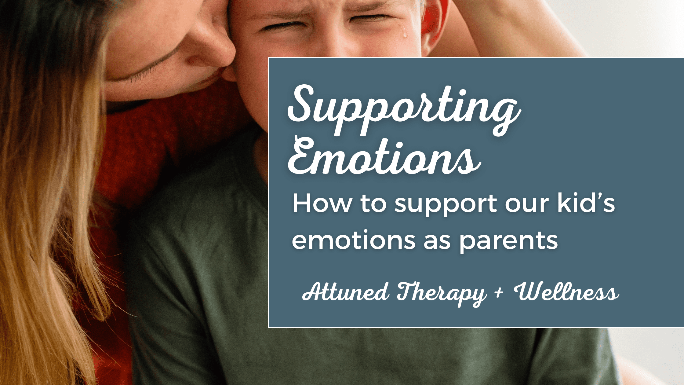 Why Supporting Your Child’s Emotions Feels So Hard as a Parent